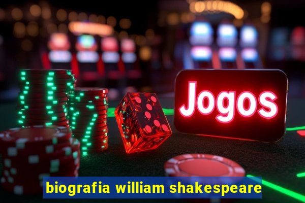 biografia william shakespeare