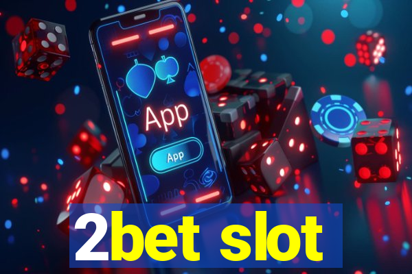 2bet slot