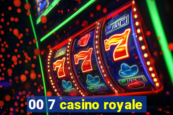 00 7 casino royale