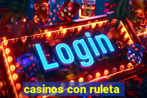 casinos con ruleta