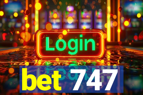 bet 747