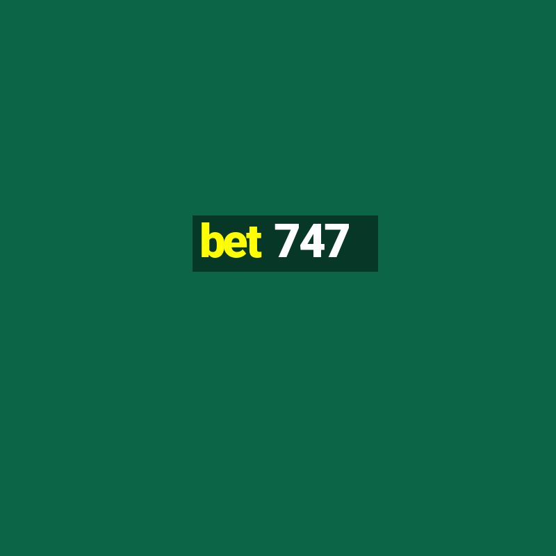 bet 747