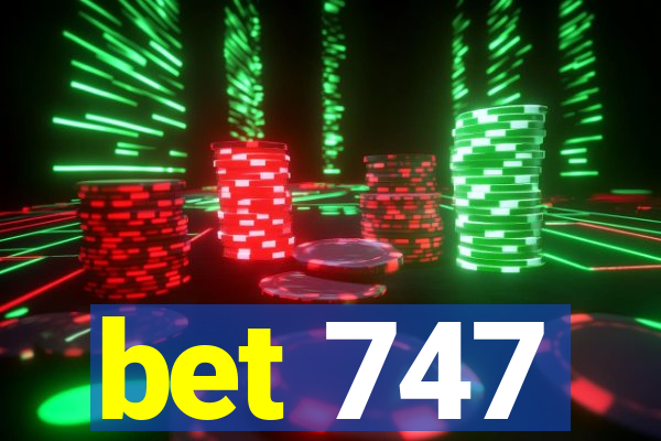 bet 747