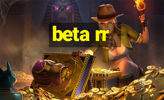 beta rr