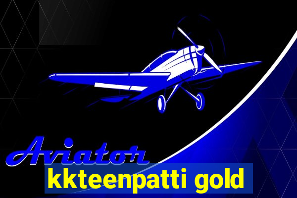 kkteenpatti gold