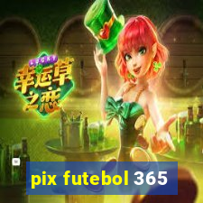 pix futebol 365