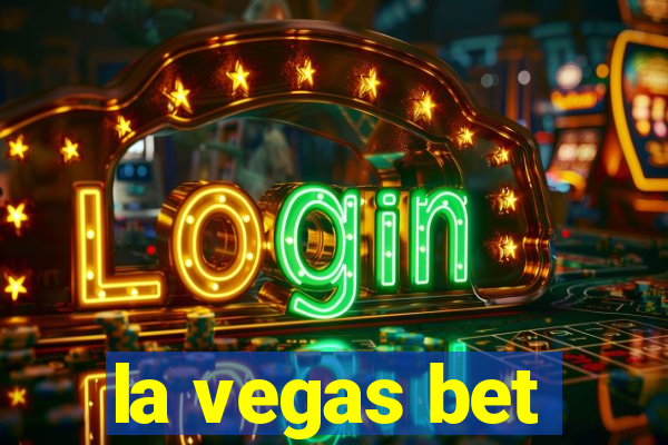 la vegas bet