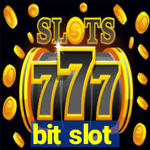 bit slot