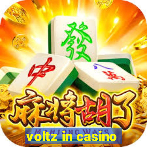 voltz in casino