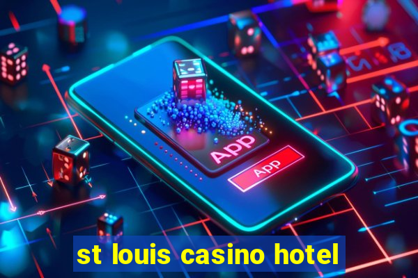 st louis casino hotel