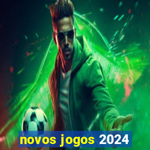 novos jogos 2024