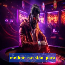 melhor cassino para ganhar dinheiro