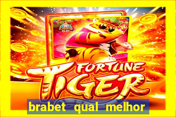 brabet qual melhor jogo para ganhar dinheiro