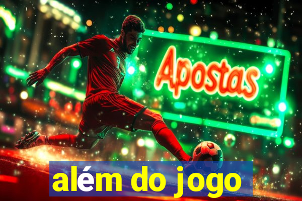 além do jogo