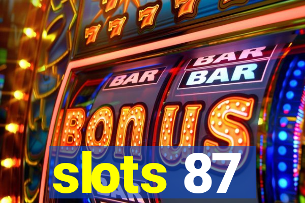 slots 87