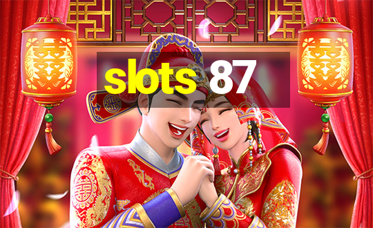 slots 87