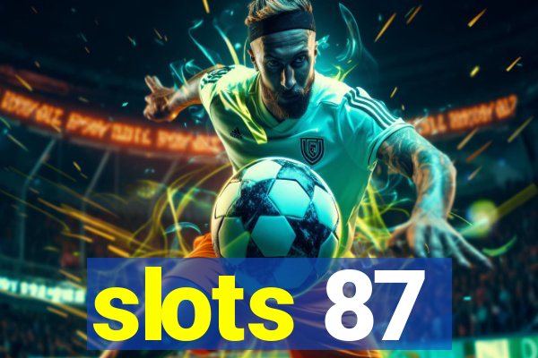 slots 87