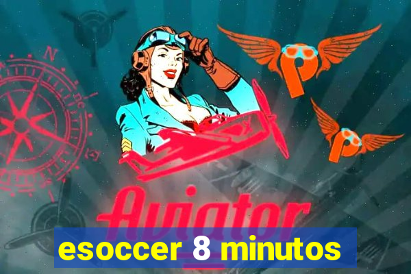 esoccer 8 minutos