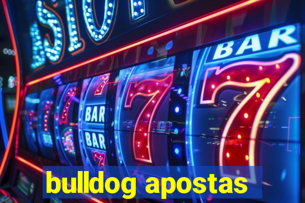 bulldog apostas