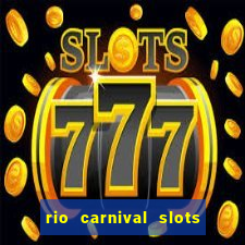 rio carnival slots paga mesmo