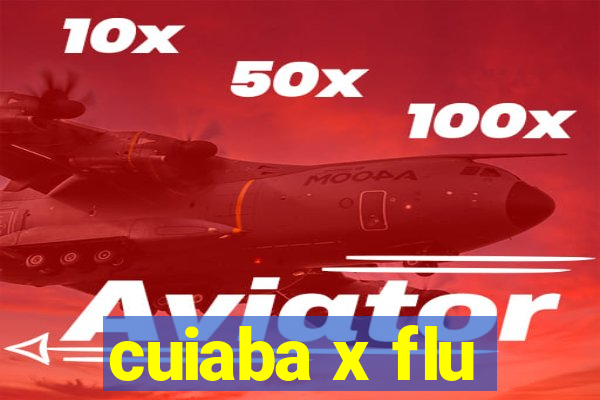 cuiaba x flu