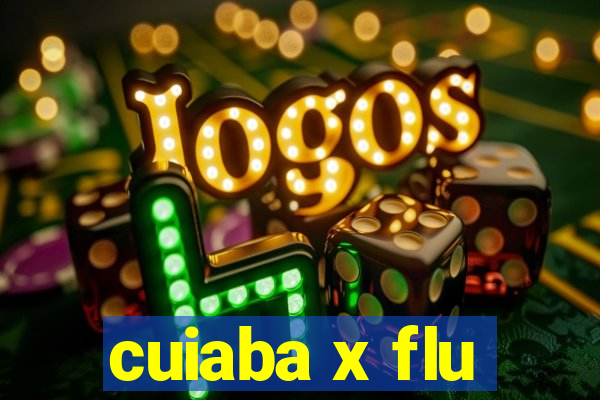 cuiaba x flu