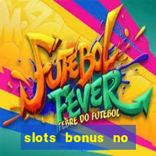 slots bonus no cadastro sem deposito