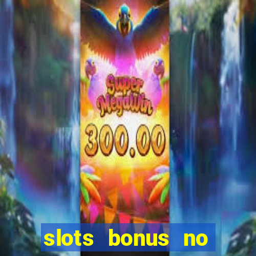 slots bonus no cadastro sem deposito