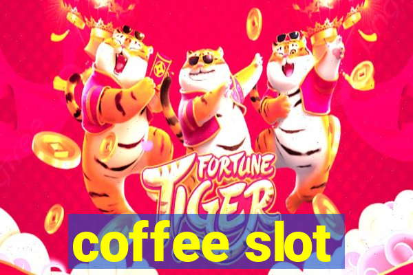 coffee slot