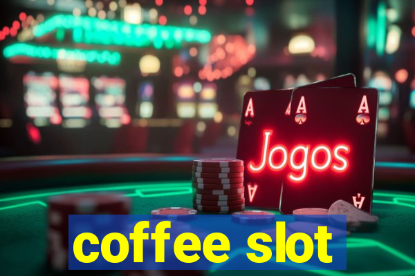 coffee slot