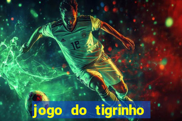 jogo do tigrinho é furada