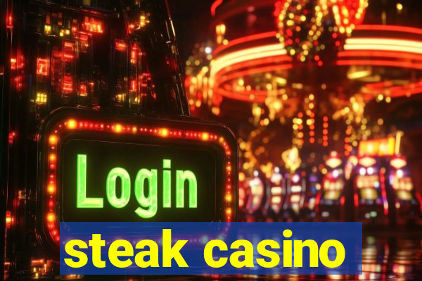 steak casino