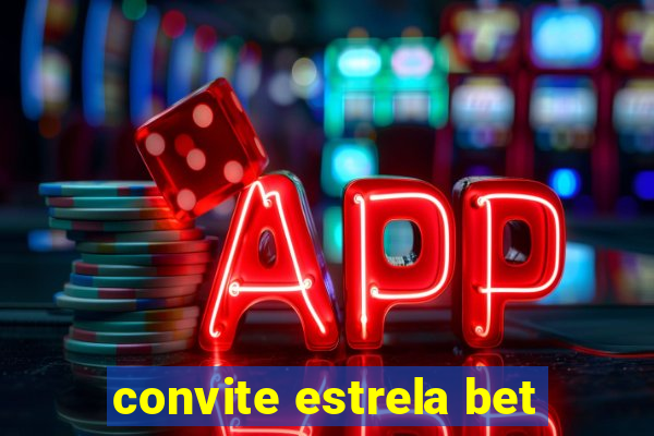 convite estrela bet