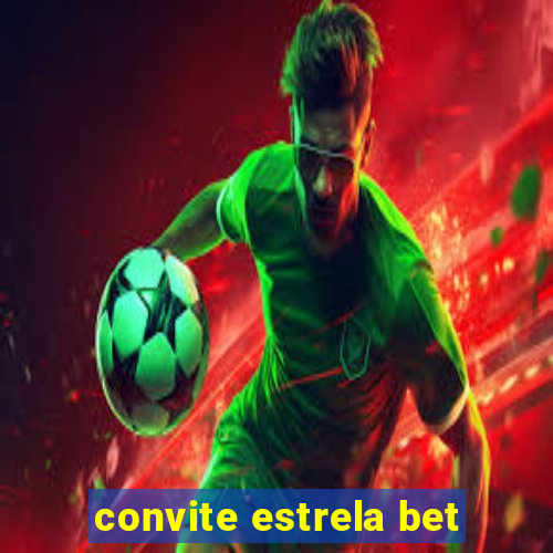 convite estrela bet