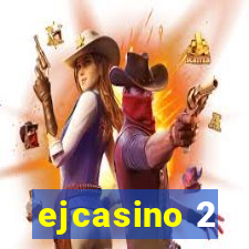 ejcasino 2