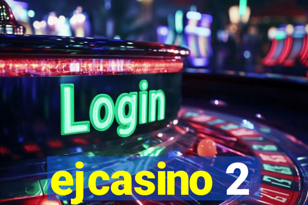 ejcasino 2