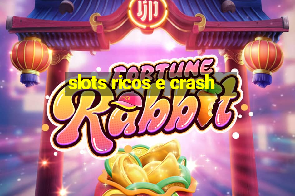 slots ricos e crash