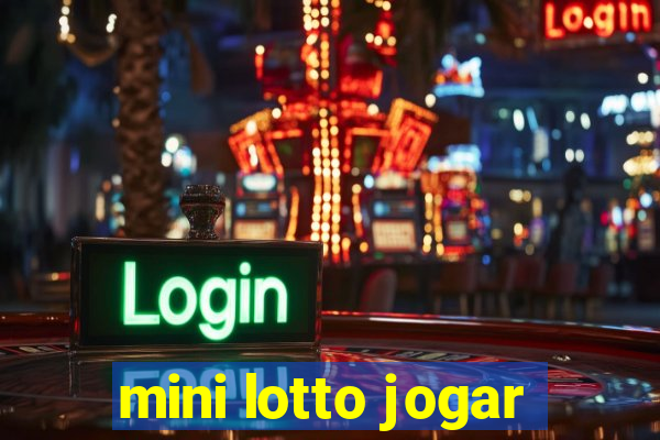 mini lotto jogar