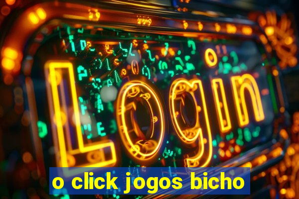 o click jogos bicho