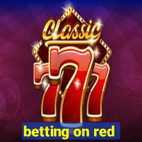 betting on red