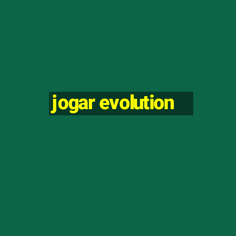 jogar evolution