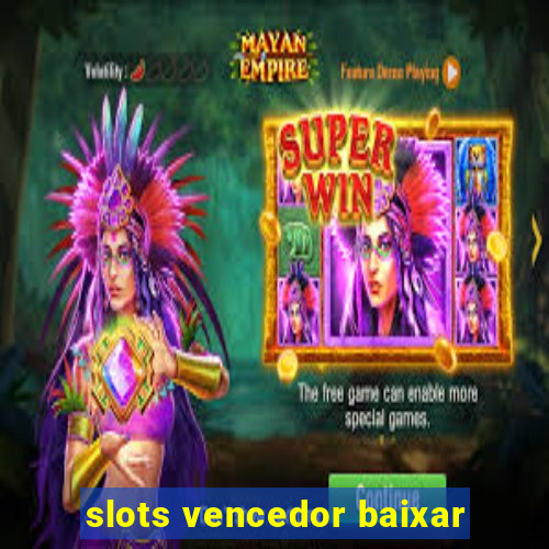 slots vencedor baixar