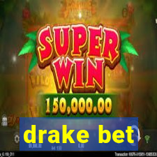 drake bet