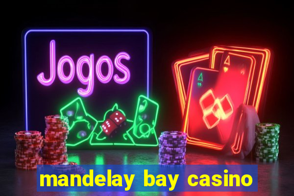 mandelay bay casino