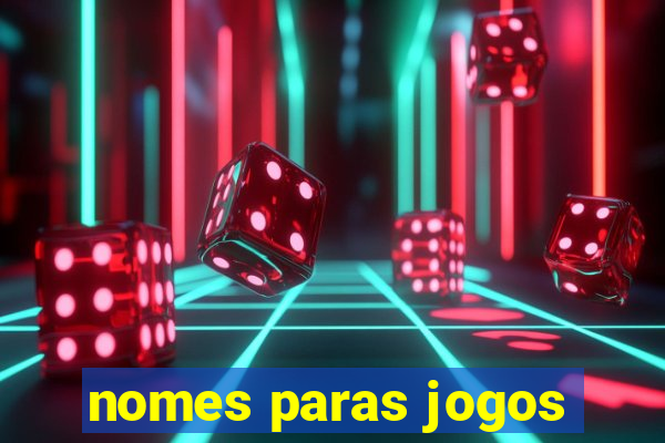 nomes paras jogos