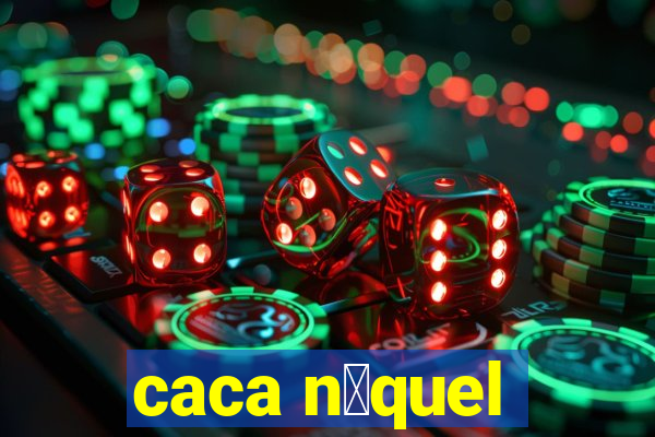 caca n铆quel