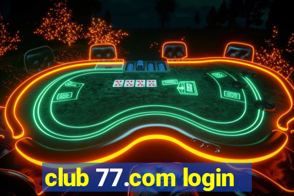 club 77.com login