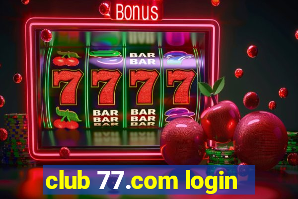 club 77.com login