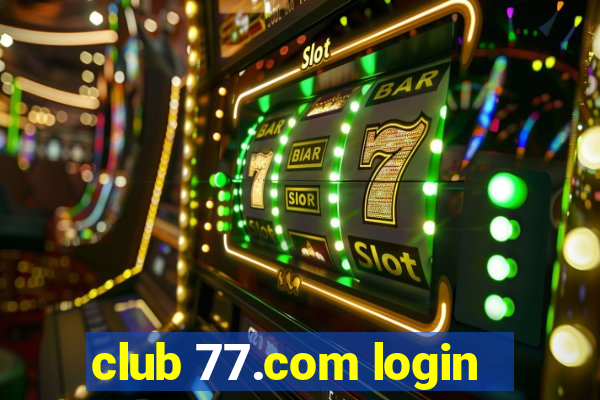 club 77.com login