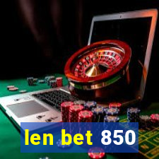 len bet 850